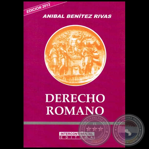DERECHO ROMANO - Autor: ANÍBAL BENÍTEZ RIVAS - Año 2013